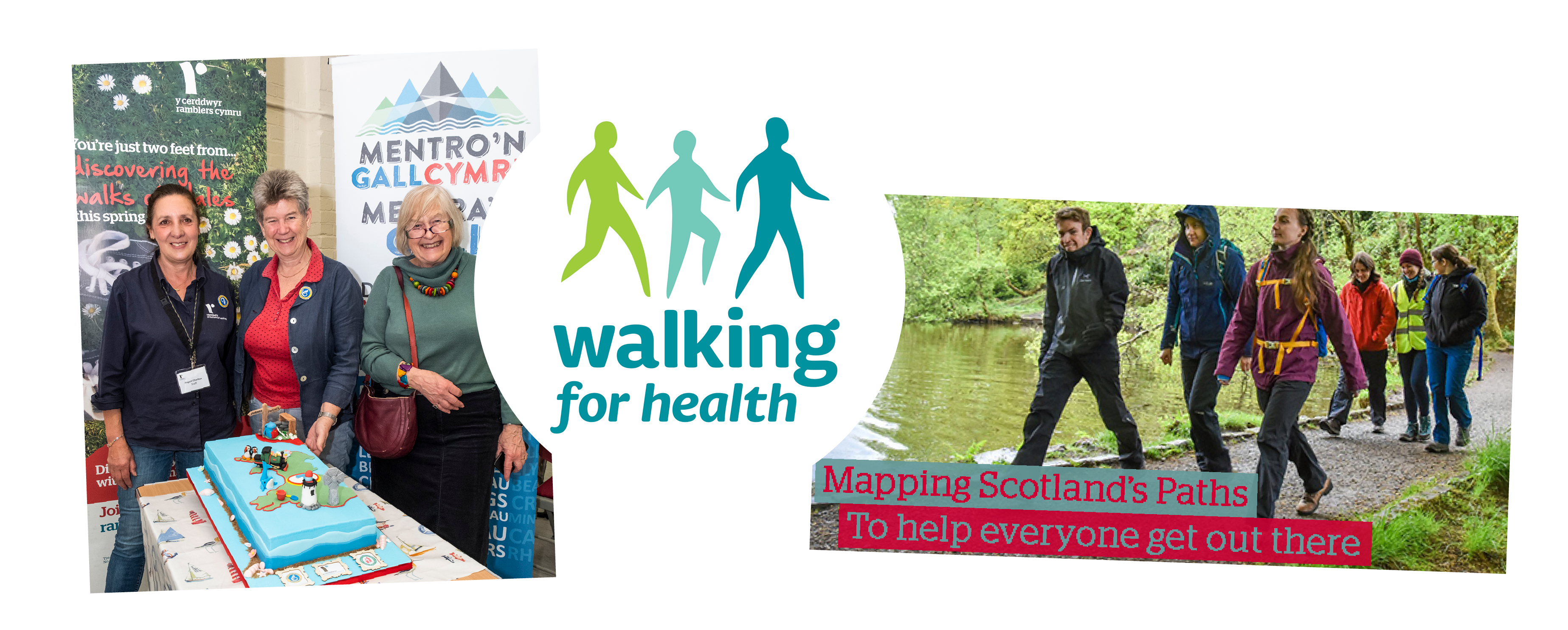 Ramblers members celebrating the Wales Coast Path with a cake; logo that reads: Walking for health; Poster showing ramblers with text reading: Mapping Scotland's Paths to help everyone get out there