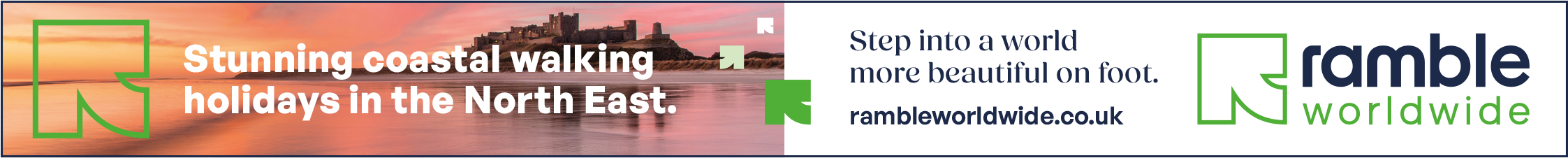 Ad for Ramble Worldwide. Text says: Stunning coastal walking holidays in the North East. Step into a world more beautiful on foot. rambleworldwide.co.uk