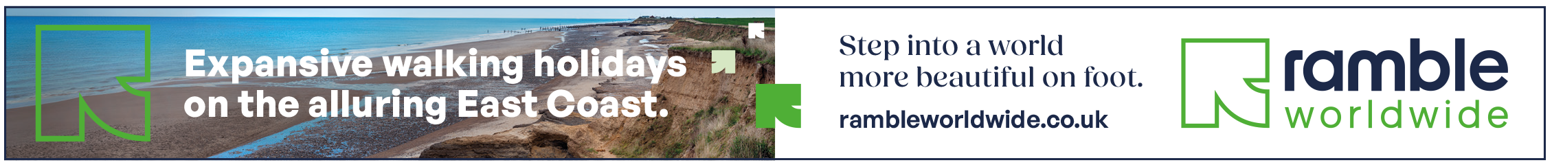 Ad for Ramble Worldwide. Text says: Expansive walking holidays on the alluring East Coast. Step into a world more beautiful on foot. rambleworldwide.co.uk